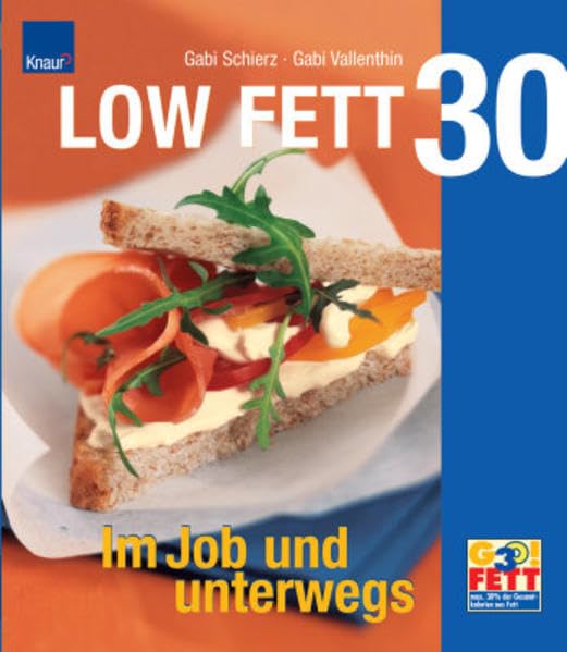 LOW FETT 30 - Im Job und unterwegs Health, Nutrition & Fitness