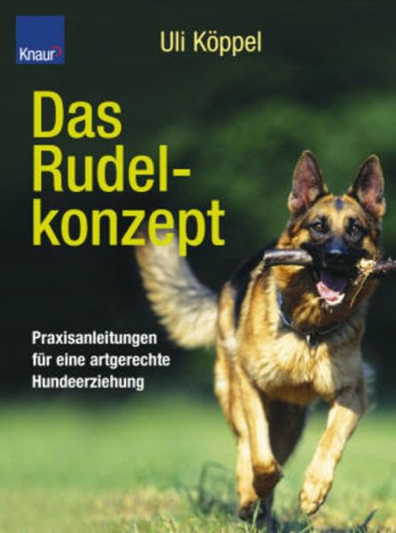 Das Rudelkonzept. Praxisanleitungen für eine artgerechte Hundeerziehung: Praxisanleitung für eine artgerechte Hundeerziehung Books