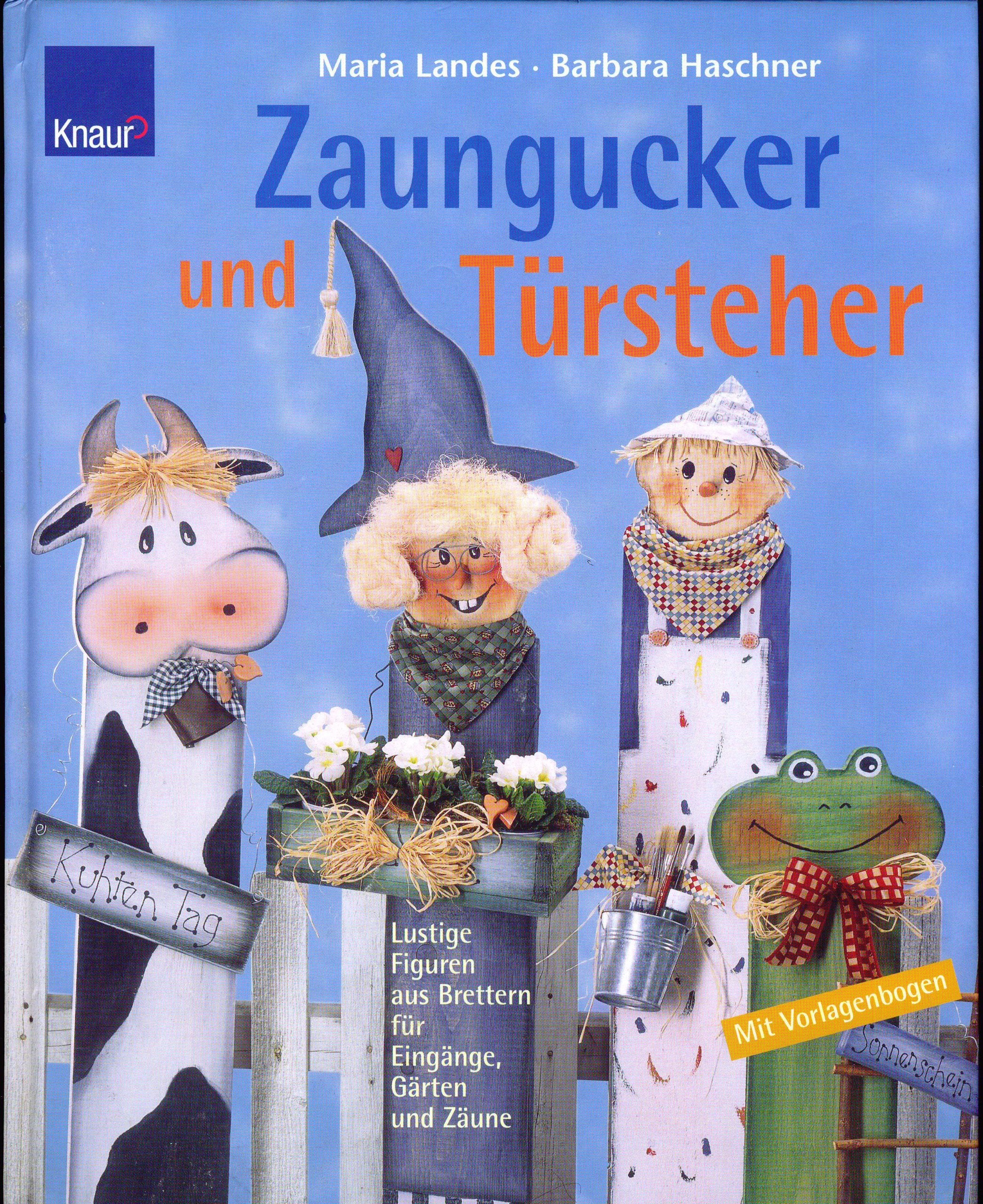 Zaungucker und Türsteher: Lustige Figuren aus Brettern für Eingänge, Gärten und Zäune Hobbies & Crafts