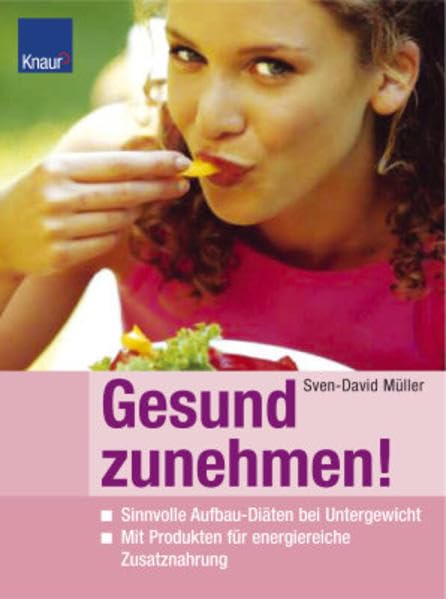 Gesund zunehmen: Sinnvolle Aufbau - Diäten bei Untergewicht mit Produkten für energiereiche Zusatznahrung Health, Nutrition & Fitness