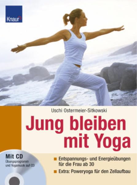 Jung bleiben mit Yoga: Entspannungs- und Energieübungen für die Frau ab 30 - Extra: Poweryoga für den Zellaufbau Lifestyle