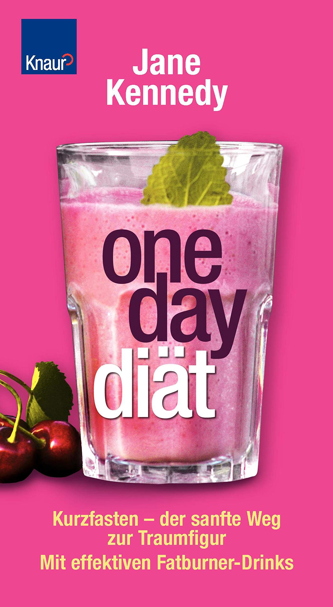 One-Day-Diät: Kurzfasten - der sanfte Weg zur Traumfigur. Mit effektiven Fatburner-Drinks Books