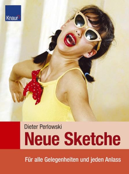 Neue Sketche: Für alle Gelegenheiten und jeden Anlass Self-help