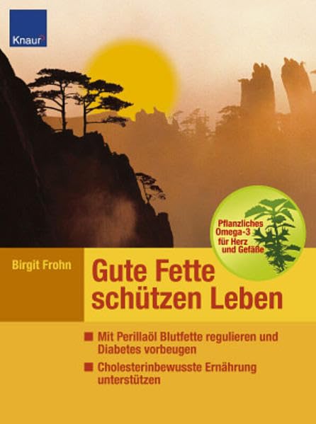 Gute Fette schützen Leben: Mit Perilla-Öl Blutfette regulieren und Diabetes vorbeugen Cholesterinbewußte Ernährung unterstützen Health, Nutrition & Fitness