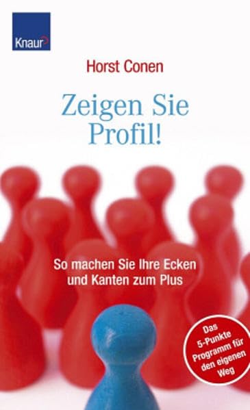 Zeigen Sie Profil!: So machen Sie Ihre Ecken und Kanten zum Plus Das 5-Punkte-Programm für den eigenen Weg Lifestyle
