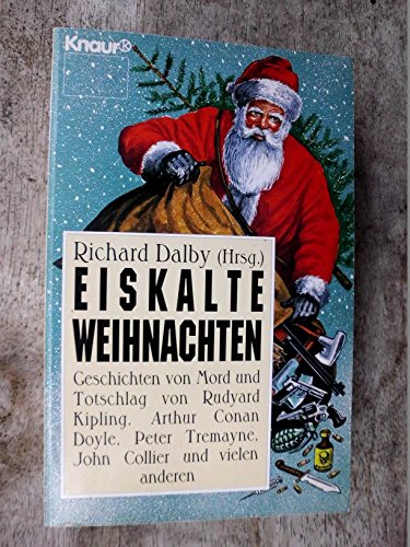 Eiskalte Weihnachten: Geschichten von Mord und Totschlag (Knaur Taschenbücher. Krimi /Thriller) Crime & Thrillers