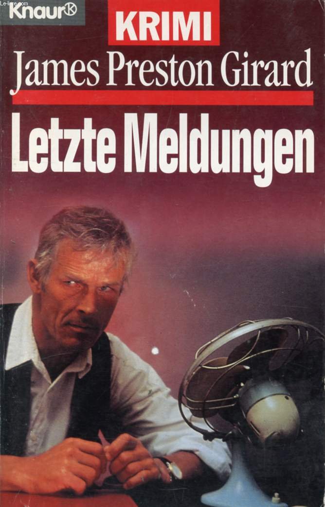 Letzte Meldungen (Knaur Taschenbücher. Romane, Erzählungen) Crime & Thrillers