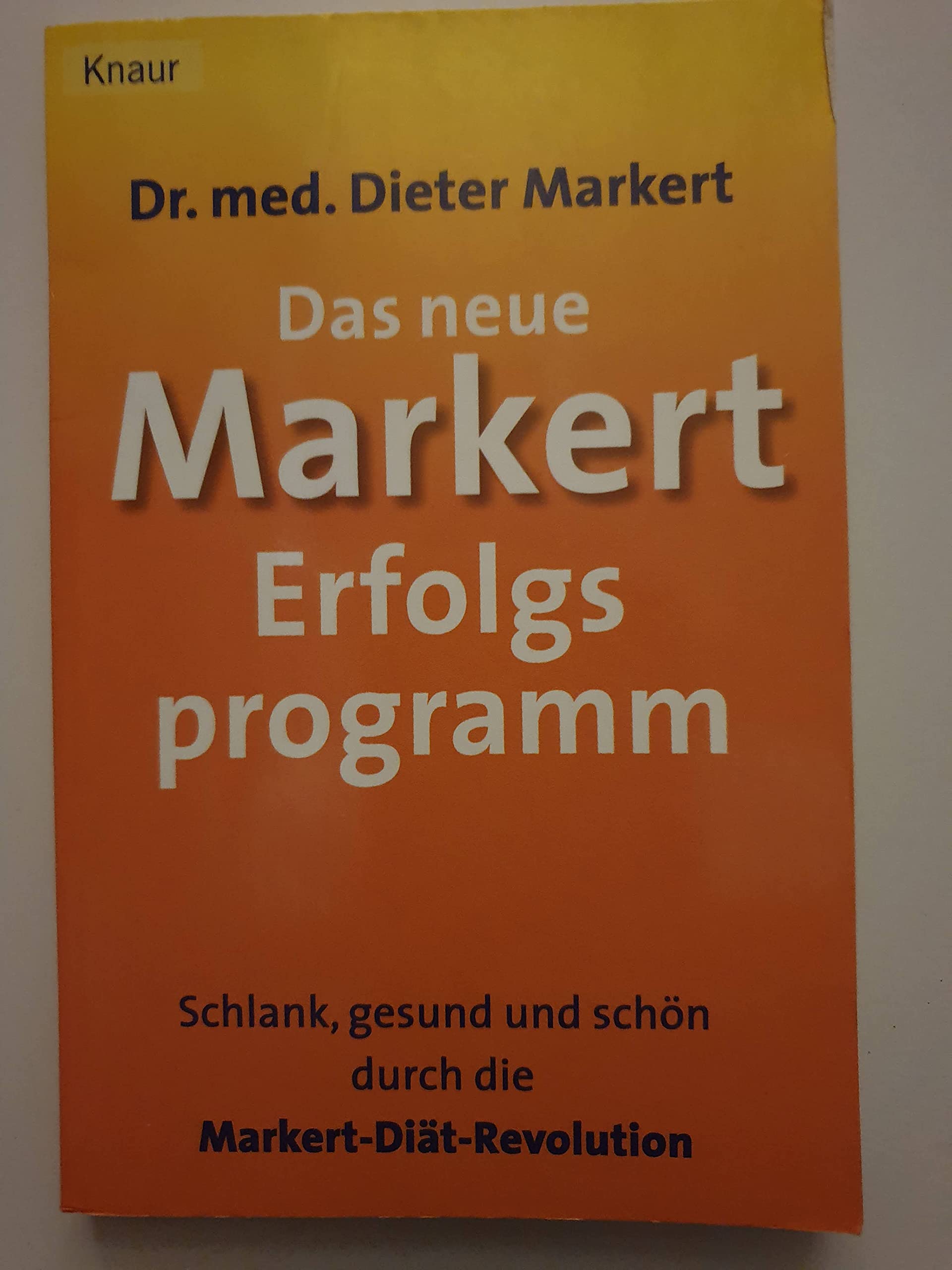 Das neue Markert Erfolgsprogramm Schlank, gesund und schön durch die Markert-Diät-Revolution Books