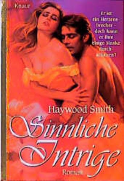 Sinnliche Intrige: Er ist ein Herzensbrecher - doch kann er ihre eisige Maske druchschauen? (Knaur Taschenbücher. Romantische Romane) Books