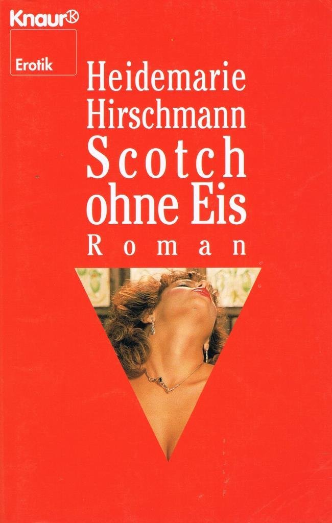 Scotch ohne Eis: Roman (Knaur Taschenbücher. Erotica) Books