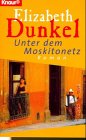 Unter dem Moskitonetz (Knaur Taschenbücher. Romane, Erzählungen) Books