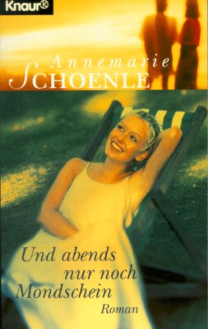 Und abends nur noch Mondschein (Knaur Taschenbücher. Frauenbücher) Books