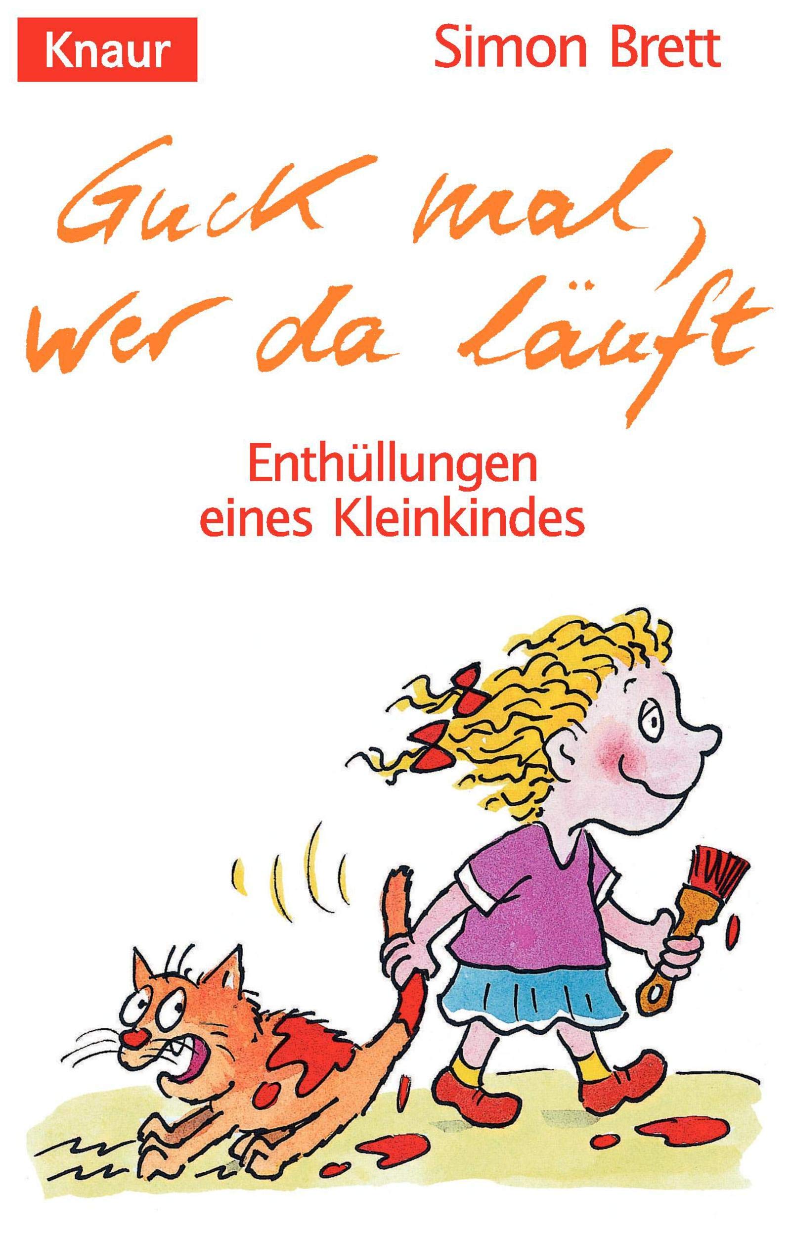 Guck mal, wer da läuft: Enthüllungen eines Kleinkindes (Knaur Taschenbücher. Humor) Parents & Children