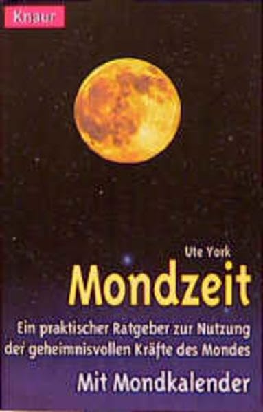 Mondzeit. Ein praktischer Ratgeber zur Nutzung der geheimnisvollen Kräfte des Mondes. General education