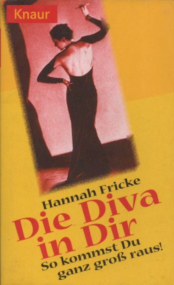Die Diva in Dir: So kommst Du ganz gross raus! (Knaur Taschenbücher. XPRESS) Psychology