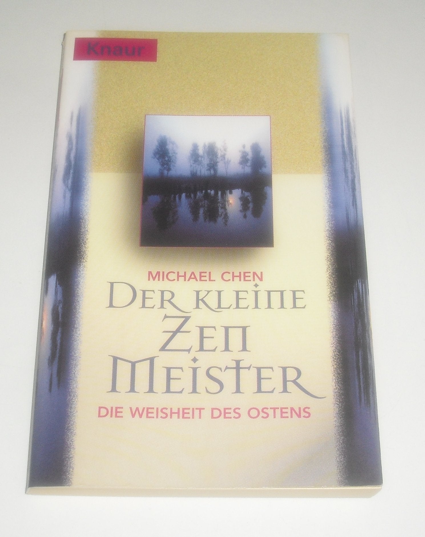 Der kleine Zen-Meister: Die Weisheit des Ostens (Knaur Taschenbücher. Präsentbücher) Religion & Esotericism
