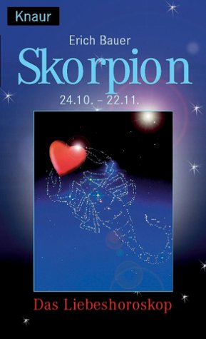 Das Sternzeichen der Liebe - Skorpion: (24.-10.-22.11.) (Knaur Taschenbücher. Esoterik) Books