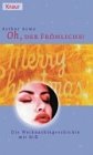 Oh, der Fröhliche. Eine Weihnachtsgeschichte mit Biß Books