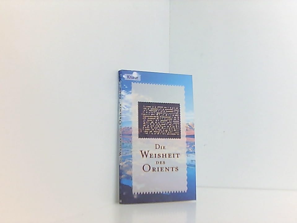 Die Weisheit des Orients (Knaur Taschenbücher. XS) Religion & Esotericism