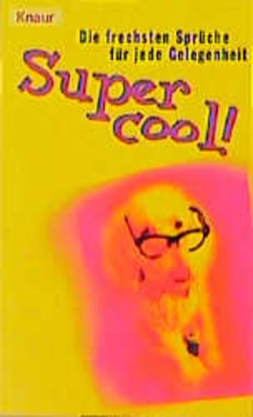 Supercool! Die frechsten Sprüche für jede Gelegenheit (Knaur Taschenbücher. XS) Books