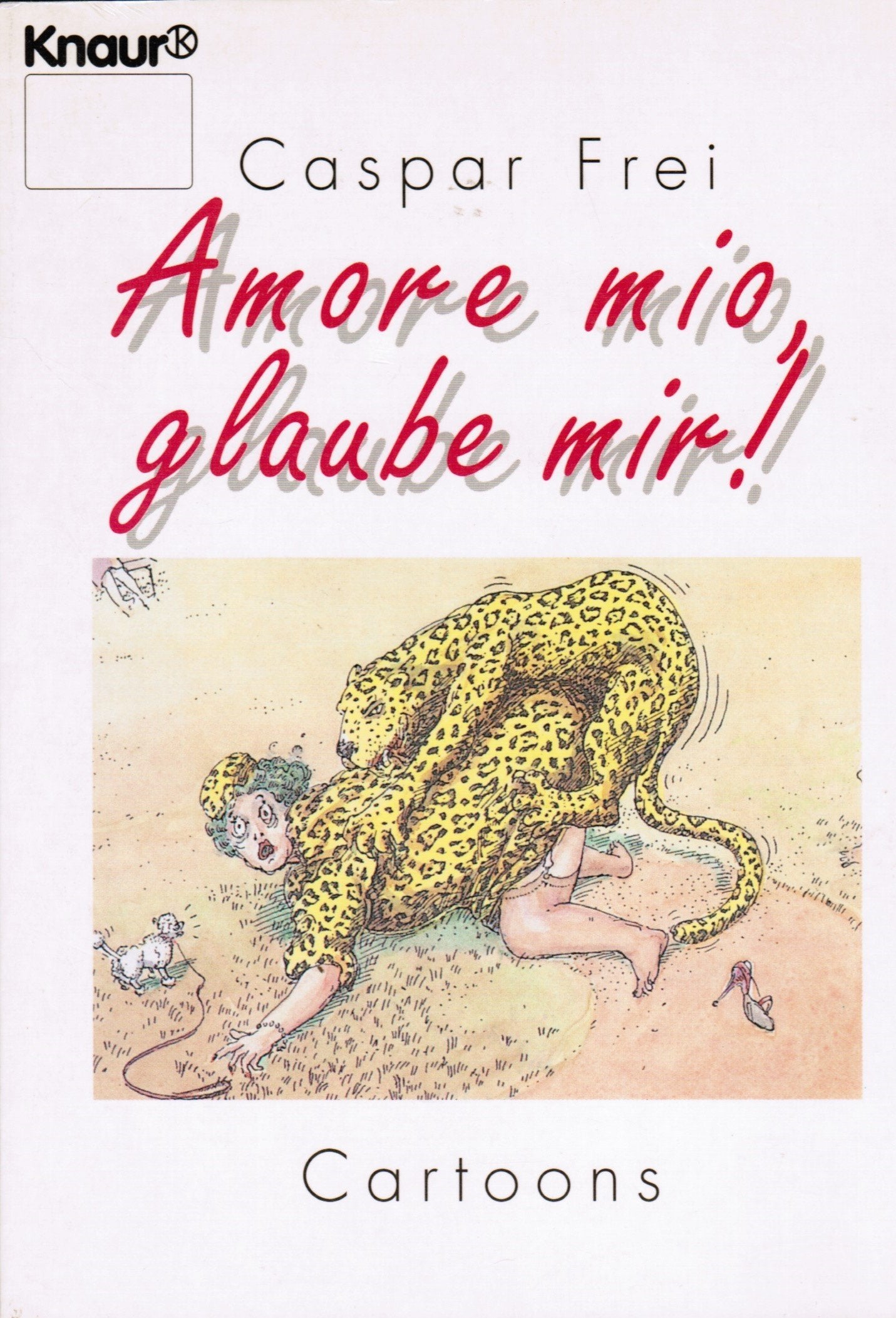 Amore mio, glaube mir! (Knaur Taschenbücher. Humor) Cartoons