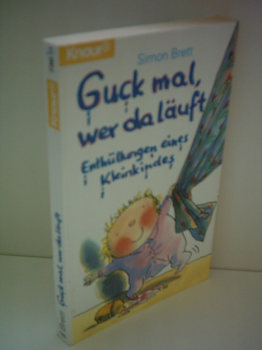 Guck mal, wer da läuft: Enthüllungen eines Kleinkindes (Knaur Taschenbücher. Humor) Parents & Children