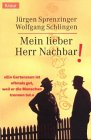 Mein lieber Herr Nachbar!: Ein Gartenzaun ist oftmals gut, weil er die Menschen trennen tut Books