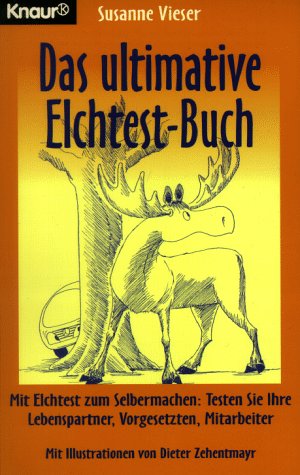 Das ultimative Elchtest Buch: Mit Elchtest zum Selbermachen: Testen Sie Ihre Lebenspartner, Vorgesetzten, Mitarbeiter (Knaur Taschenbücher. Humor) Books