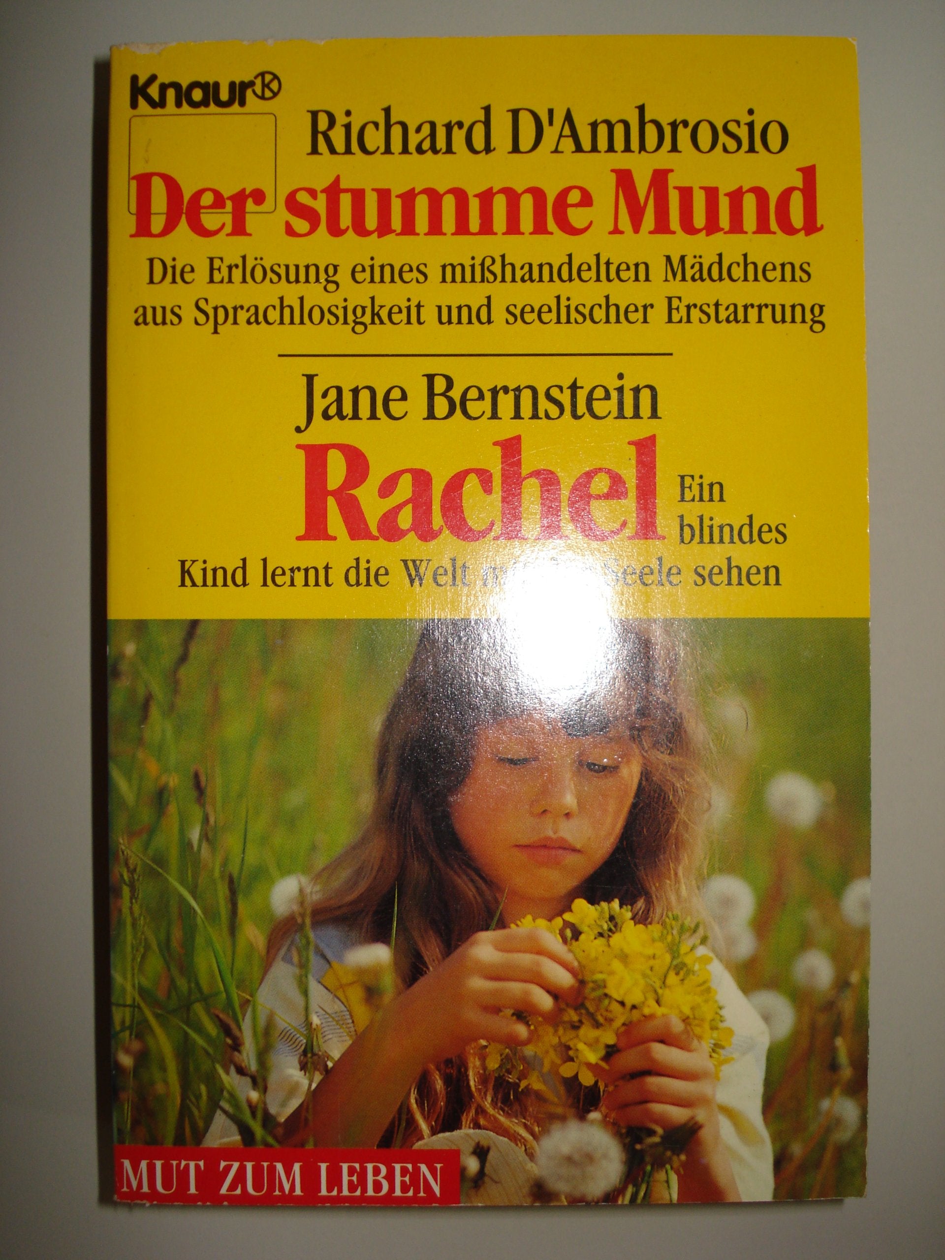 Der stumme Mund. Die Erlösung eines misshandelten Mädchens aus Sprachlosigkeit und seelischer Erstarrung - Bernstein, Jane: Rachel. Ein blindes Kind ... Taschenbücher. Mut zum Leben - Lebenslinien) Medicine
