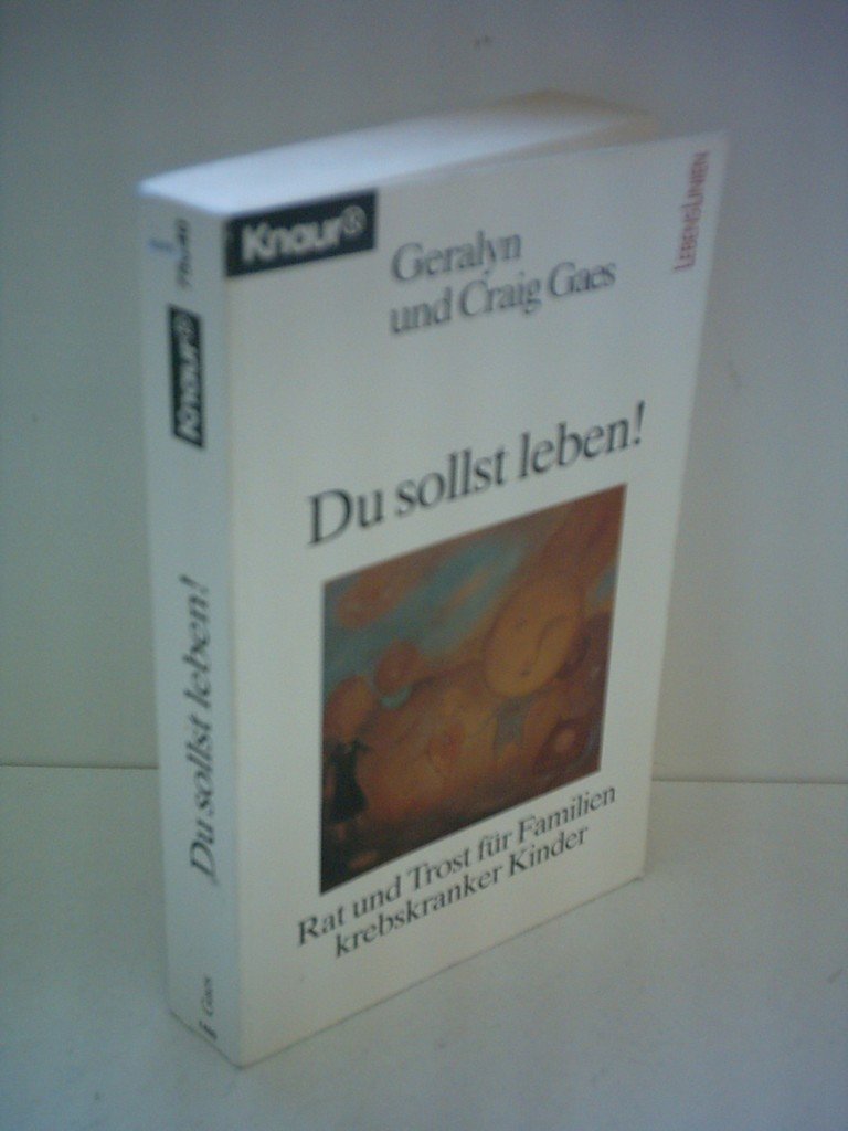 Du sollst leben!: Rat und Trost für Familien (Knaur Taschenbücher. Mut zum Leben - Lebenslinien) Health, Nutrition & Fitness