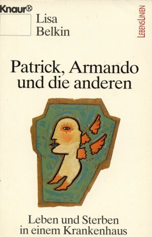 Patrick, Armando und die anderen: Leben und Sterben in einem Krankenhaus (Knaur Taschenbücher. Mut zum Leben - Lebenslinien) Memories