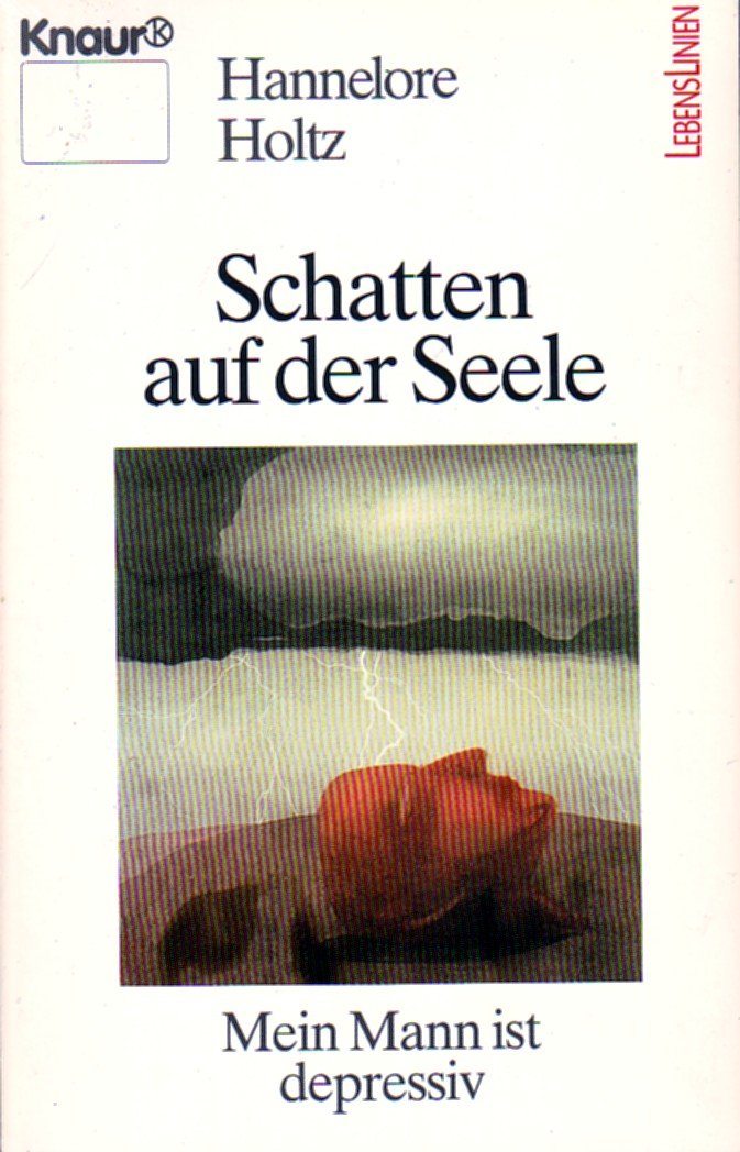 Schatten auf der Seele: Mein Mann ist depressiv (Knaur Taschenbücher. Mut zum Leben - Lebenslinien) Psychology