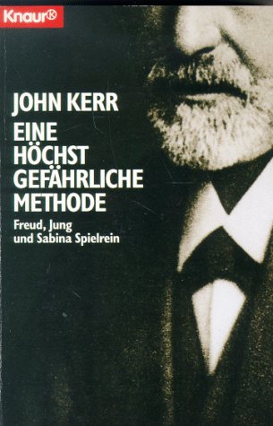 Eine höchst gefährliche Methode. Freud, Jung und Sabina Spielrein. (Knaur Taschenbücher. Biographien) Medicine