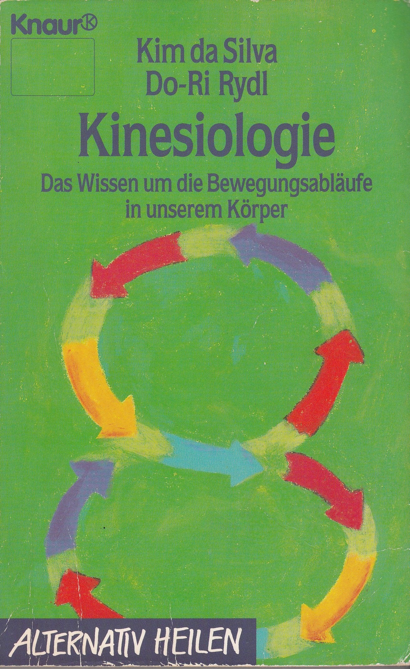 Kinesiologie: Das Wissen um die Bewegungsabläufe in unserem Körper (Knaur Taschenbücher. Alternativ Heilen) Lifestyle