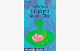 Heilen mit Aromaölen (Knaur Taschenbücher. Alternativ Heilen) Religion & Esotericism