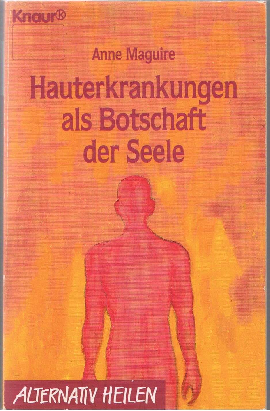 Hauterkrankungen als Botschaften der Seele (Knaur Taschenbücher. Alternativ Heilen) Medicine