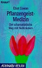 Pflanzengeist-Medizin: Der schamanistische Weg mit Heilkräutern (Knaur Taschenbücher. Alternativ Heilen) Leisure, Home & Garden