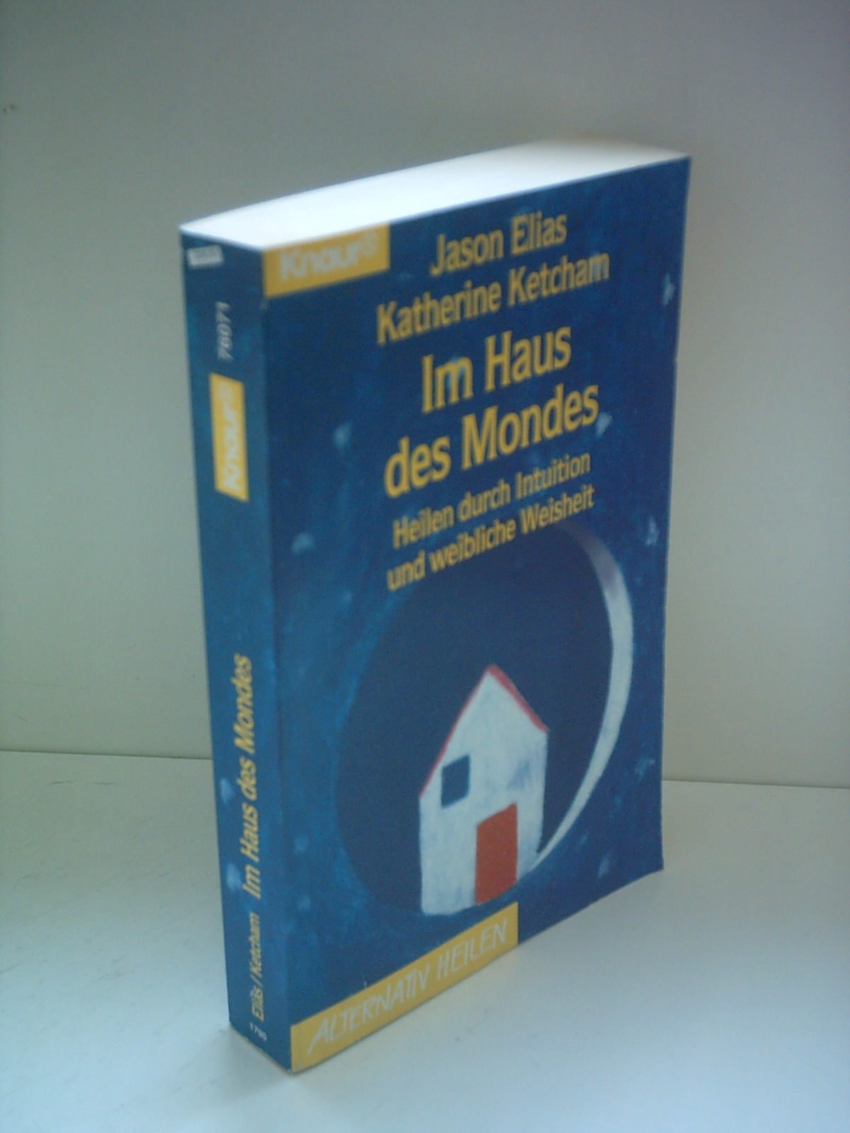 Im Haus des Mondes: Heilen durch Intuition und weibliche Weisheit (Knaur Taschenbücher. Alternativ Heilen) Health, Nutrition & Fitness