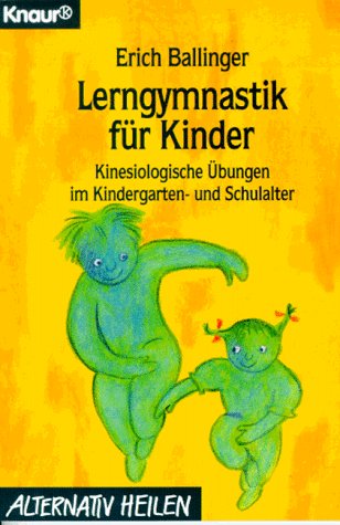 Lerngymnastik für Kinder: Kinesiologische Übungen im Kindergarten- und Schulalter (Knaur Taschenbücher. Alternativ Heilen) Health, Nutrition & Fitness
