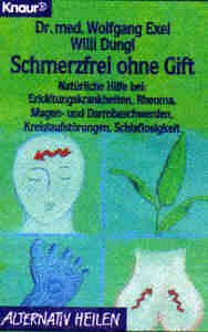 Schmerzfrei ohne Gift: Natürliche Hilfe bei: Erkältungskrankheiten, Rheuma, Magen- und Darmbeschwerden, Kreislaufstörungen, Schlaflosigkeit (Knaur Taschenbücher. Alternativ Heilen) Health, Nutrition & Fitness