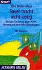 Sauer macht nicht lustig: Basische Ernährung gegen Krebs, Rheuma und chronische Erkrankungen - mit Rezepten (Knaur Taschenbücher. Alternativ Heilen) Health, Nutrition & Fitness