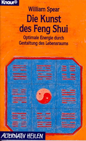 Die Kunst des Feng Shui: Optimale Energie durch Gestaltung des Lebensraums (Knaur Taschenbücher. Alternativ Heilen) Religion & Esotericism
