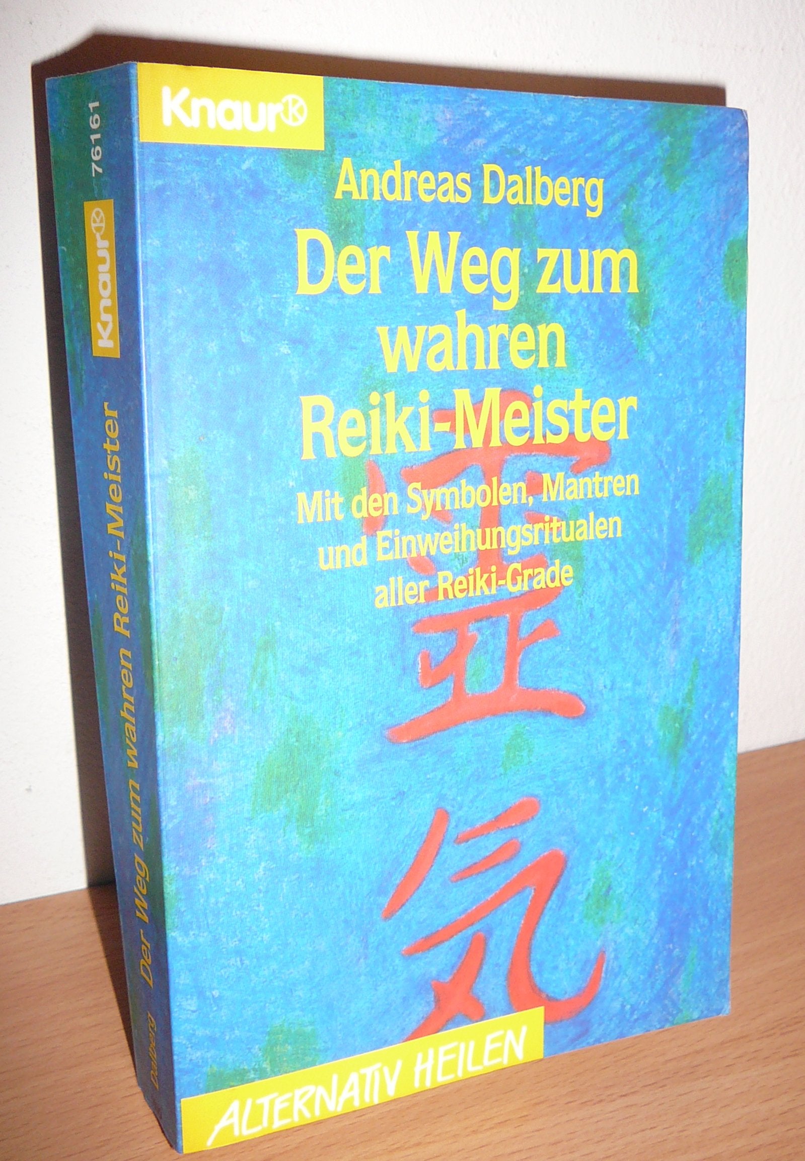 Der Weg zum wahren Reiki-Meister: Mit den Symbolen, Mantren und Einweihungsritualen aller Reiki-Grade (Knaur Taschenbücher. Alternativ Heilen) Health, Nutrition & Fitness