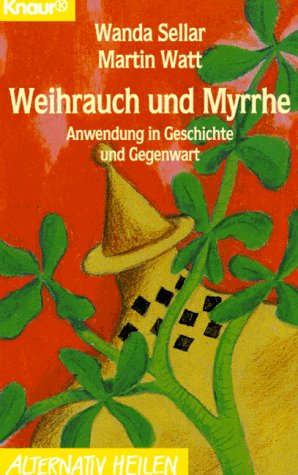 Weihrauch und Myrrhe: Anwendung in Geschichte und Gegenwart (Knaur Taschenbücher. Alternativ Heilen) Health, Nutrition & Fitness