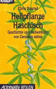Heilpflanze Haschisch: Geschichte und Heilwirkung von Cannabis sativa (Knaur Taschenbücher. Alternativ Heilen) Health, Nutrition & Fitness