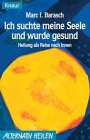 Ich suchte meine Seele und wurde gesund: Heilung als Reise nach innen (Knaur Taschenbücher. Alternativ Heilen) Health, Nutrition & Fitness
