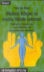 Den Körper in unsere Hände nehmen: Mandras zur Balance und zum Verstehen von Gesundheit und Krankheit (Knaur Taschenbücher. Alternativ Heilen) Lifestyle