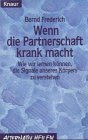 Wenn die Partnerschaft krank macht. Wie wir lernen können, die Signale unseres Körpers zu verstehen Psychology