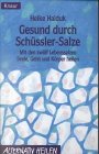 Gesund durch Schüssler-Salze: Mit den zwölf Lebenssalzen Seele, Geist und Körper heilen (Knaur. MensSana) Medicine