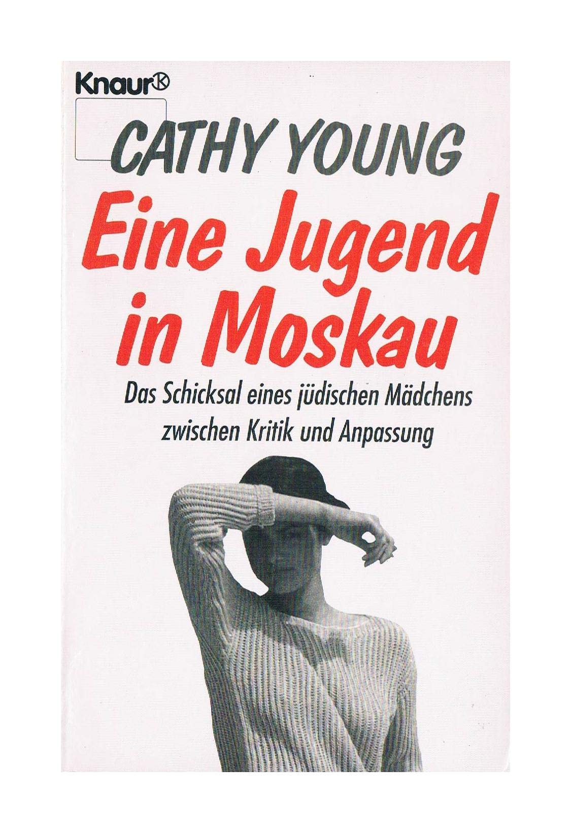 Eine Jugend in Moskau: Das Schicksal eines jüdischen Mädchens zwischen Kritik und Anpassung (Knaur Taschenbücher. Sachbücher) Politics & Society